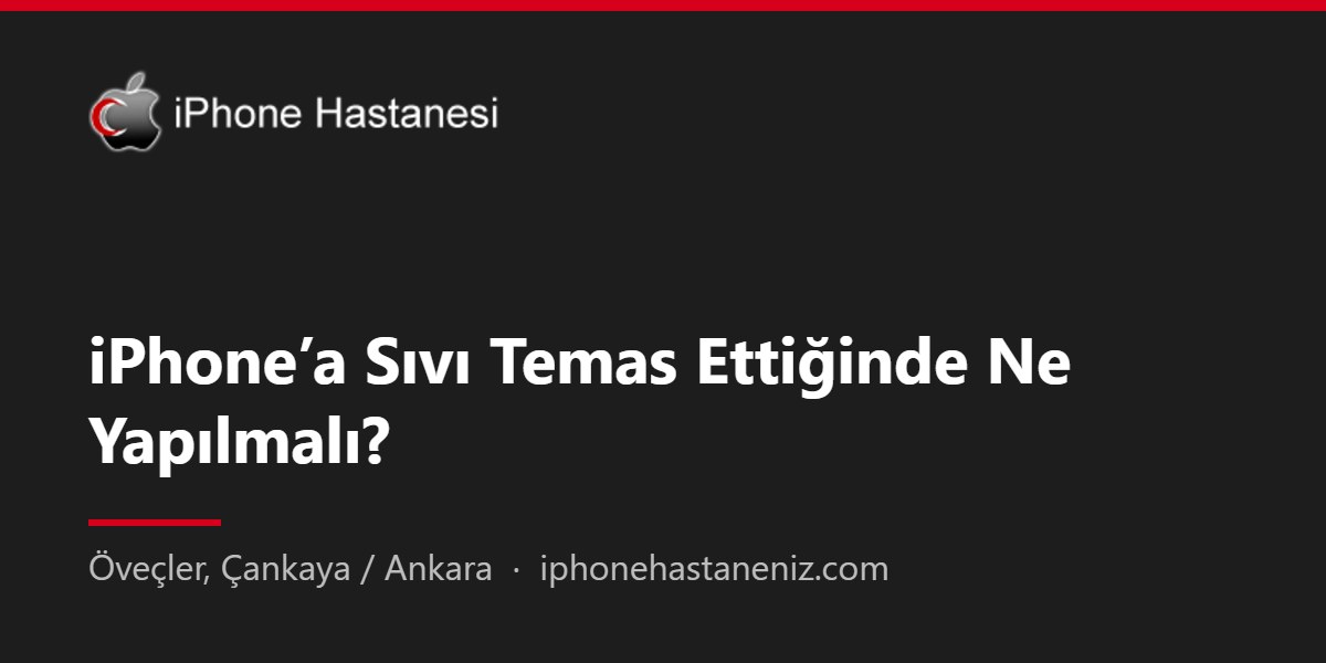 iPhone’a Sıvı Temas Ettiğinde Ne Yapılmalı?