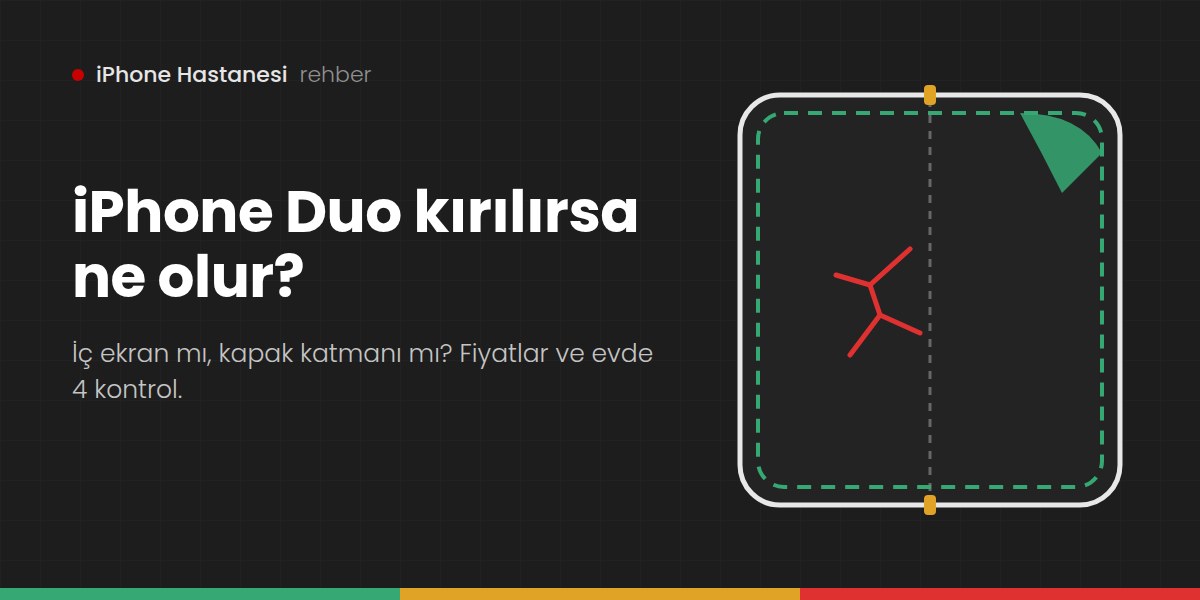 iPhone Duo Kırılırsa Ne Olur? İç Ekran, Kapak Katmanı ve Onarım Fiyatları