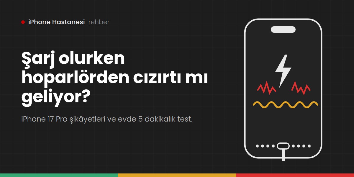 iPhone Şarj Olurken Hoparlörden Cızırtı Geliyor: Ne Yapmalı?