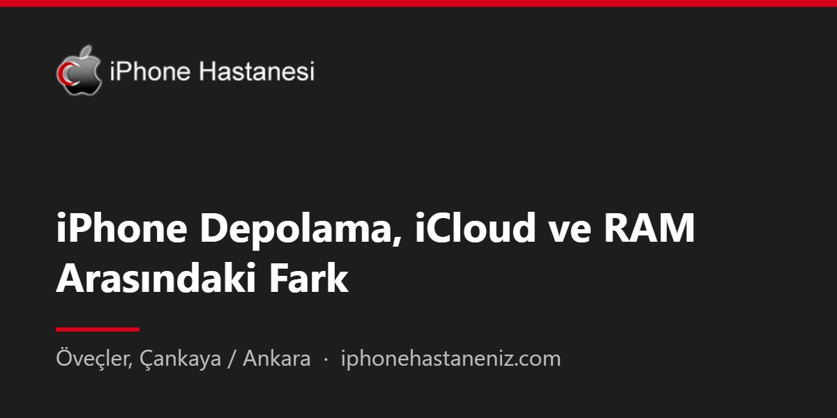 iPhone Depolama, iCloud ve RAM Arasındaki Fark